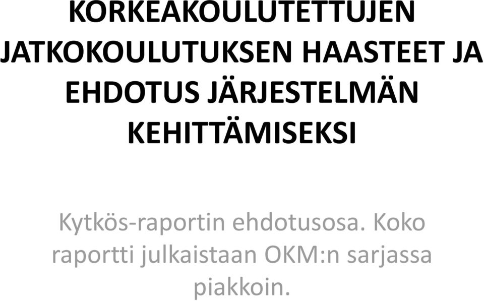 KEHITTÄMISEKSI Kytkös-raportin