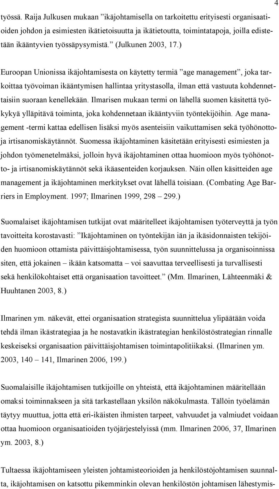 (Julkunen 2003, 17.