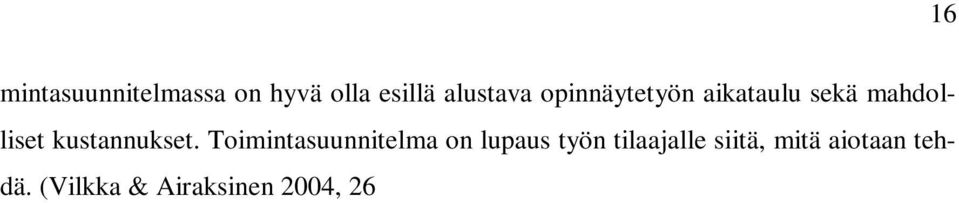 Hoitokodin hallituksen kanssa käytyjen keskustelujen myötä päädyttiin tekemään opinnäytetyönä helposti päivitettävä perehdytysopas sähköiseen muotoon.