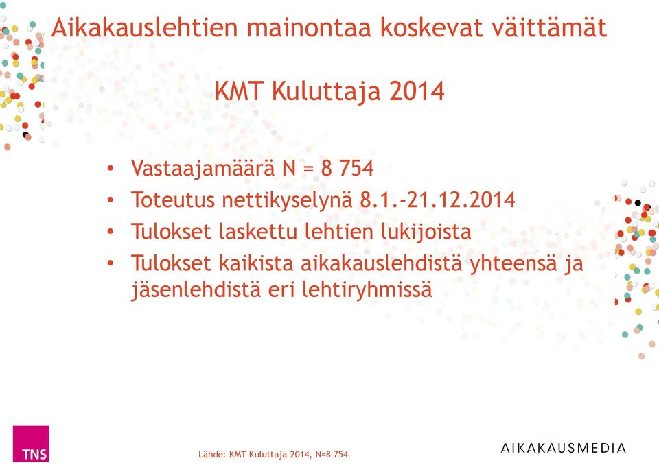 -1.1.01 Tulokset laskettu lehtien lukijoista Tulokset kaikista