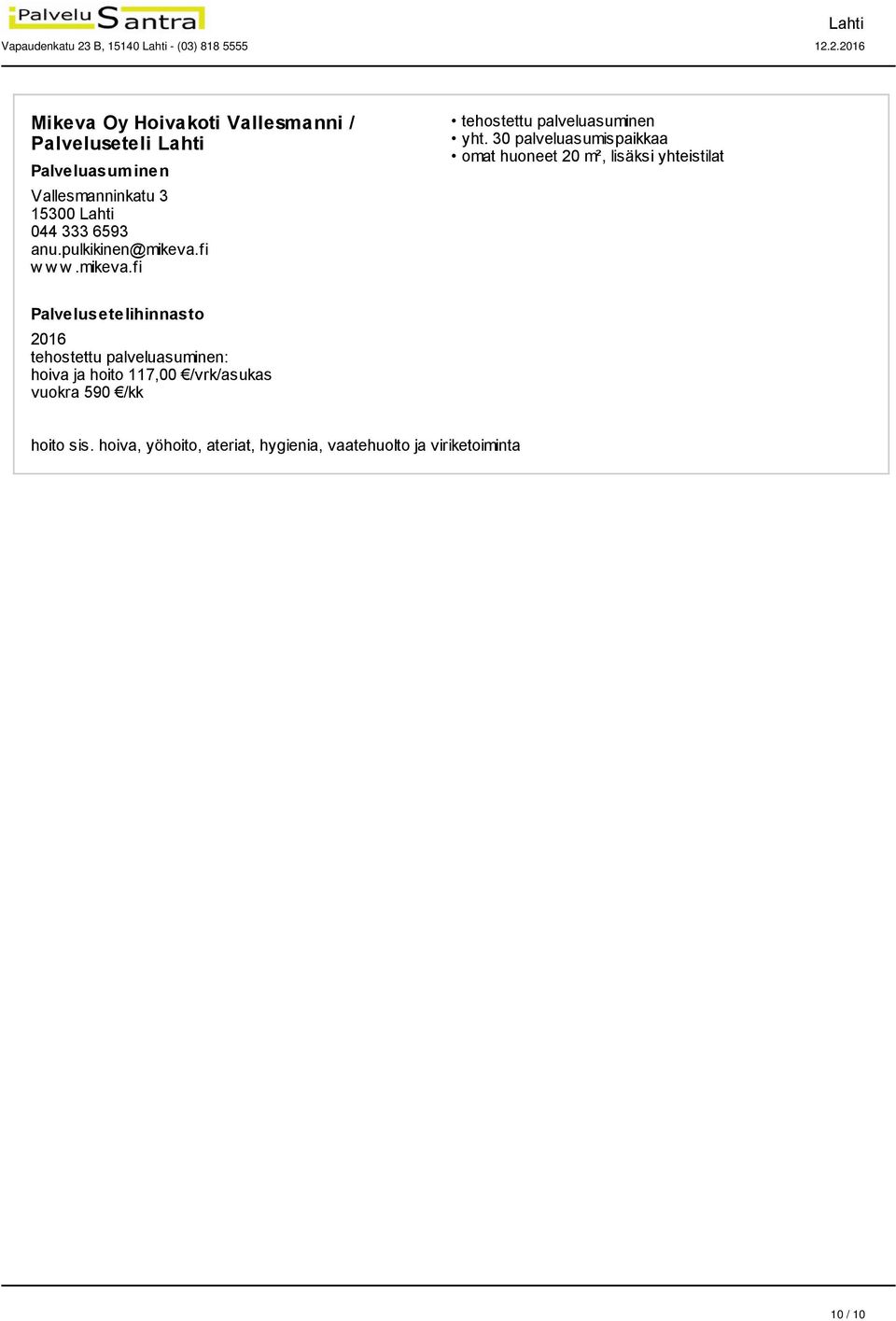 2. Mikeva Oy Hoivakoti Vallesmanni / Palveluseteli Vallesmanninkatu 3 15300 044 333 6593 anu.