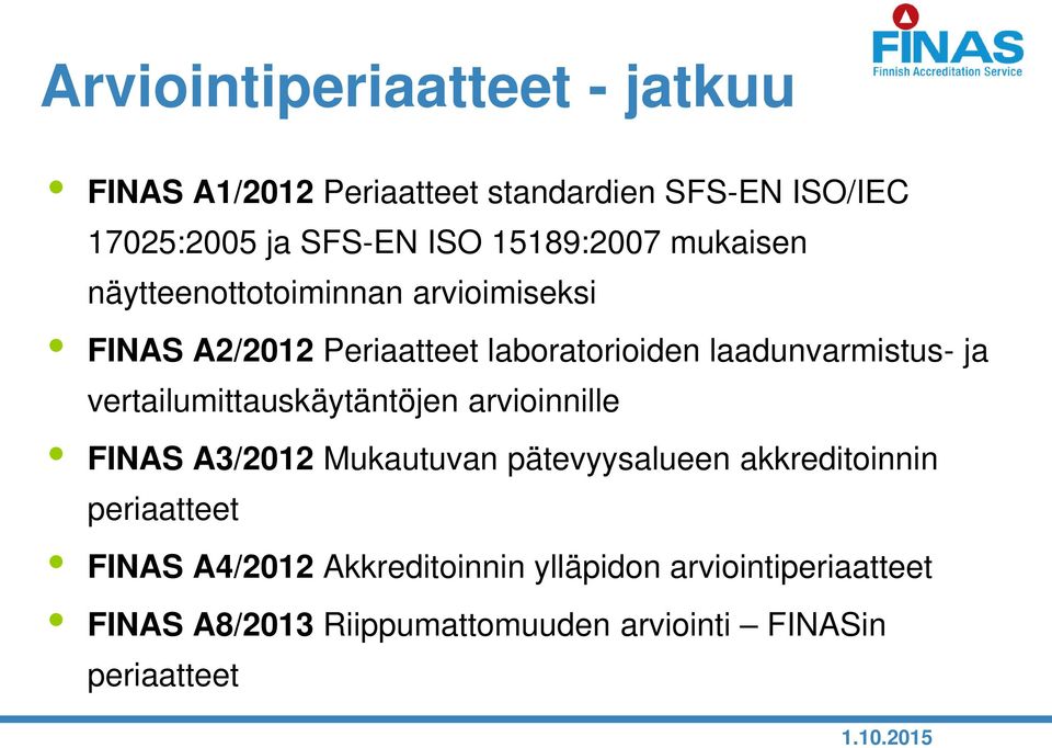 laadunvarmistus- ja vertailumittauskäytäntöjen arvioinnille FINAS A3/2012 Mukautuvan pätevyysalueen