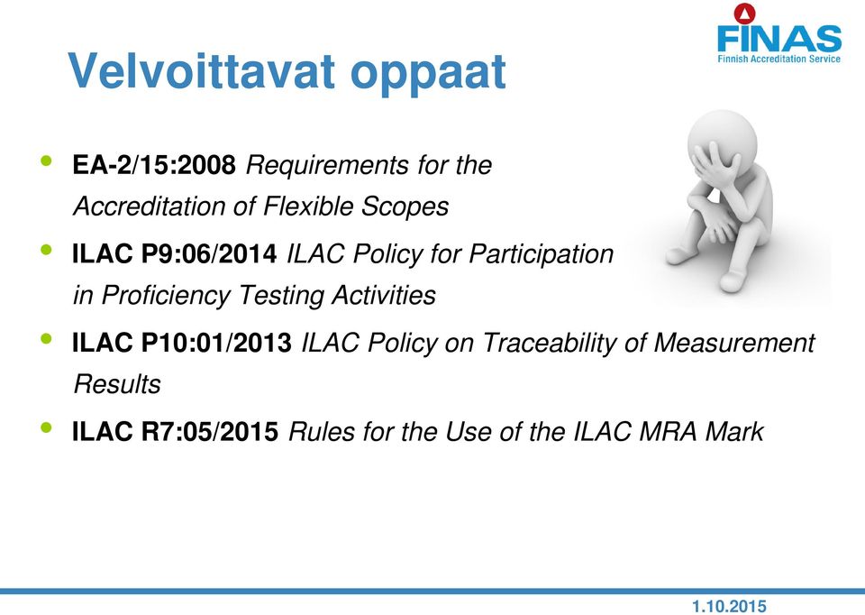 Proficiency Testing Activities ILAC P10:01/2013 ILAC Policy on