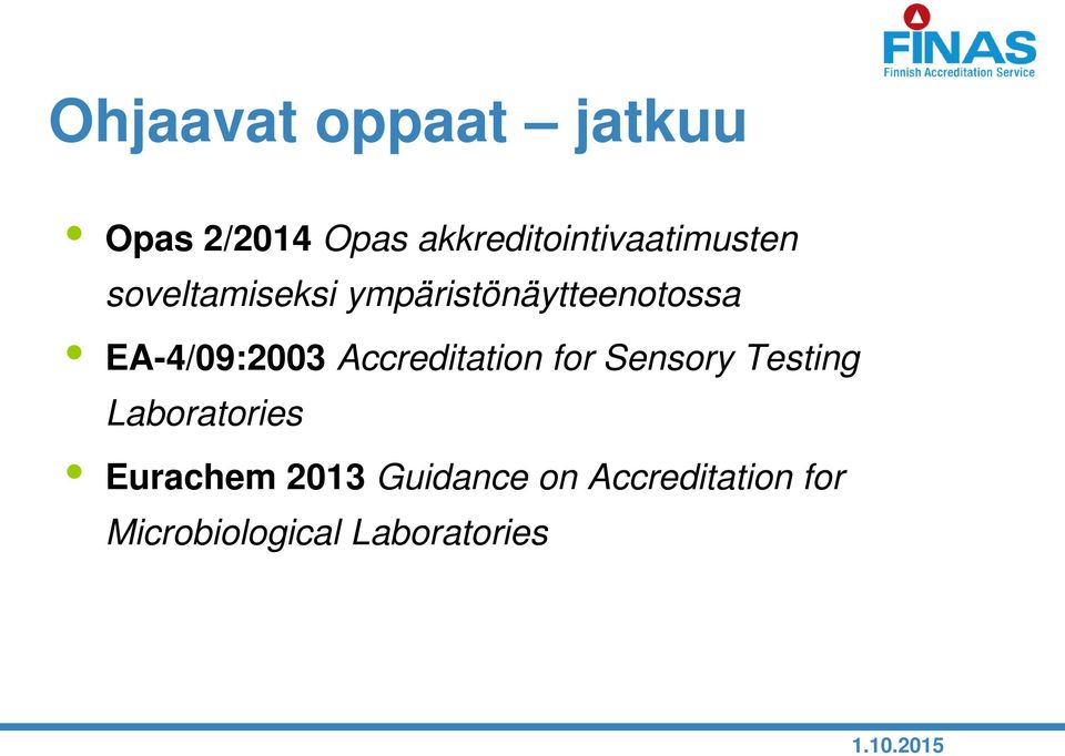 ympäristönäytteenotossa EA-4/09:2003 Accreditation for