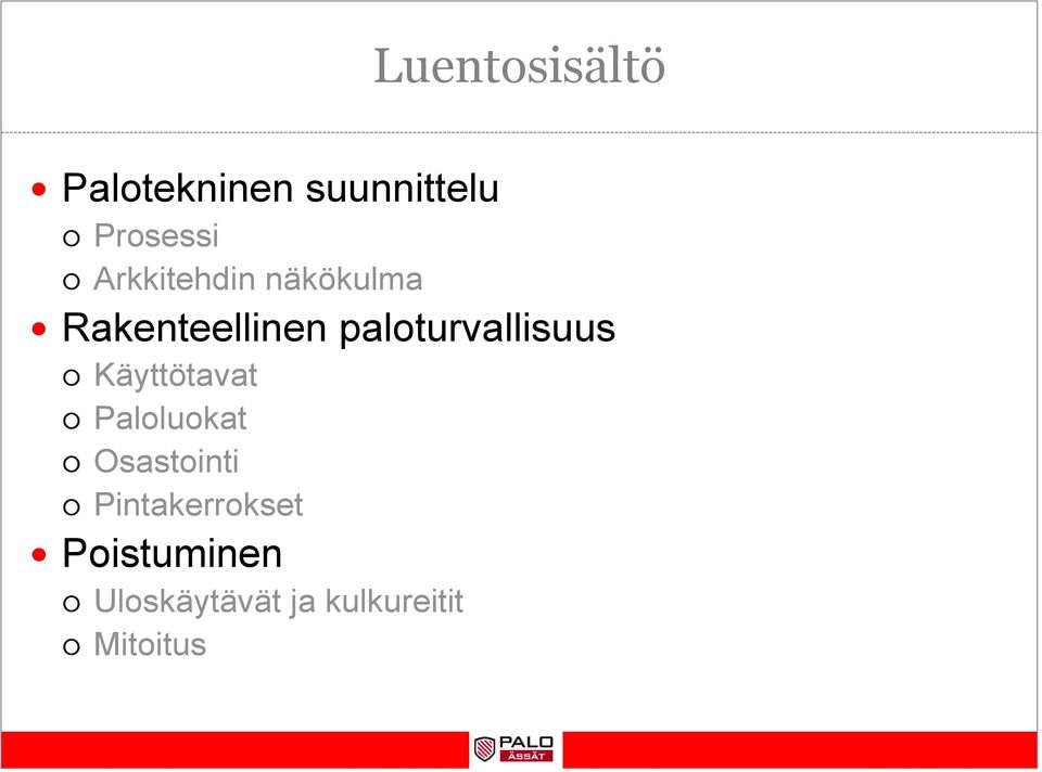 paloturvallisuus Käyttötavat Paloluokat