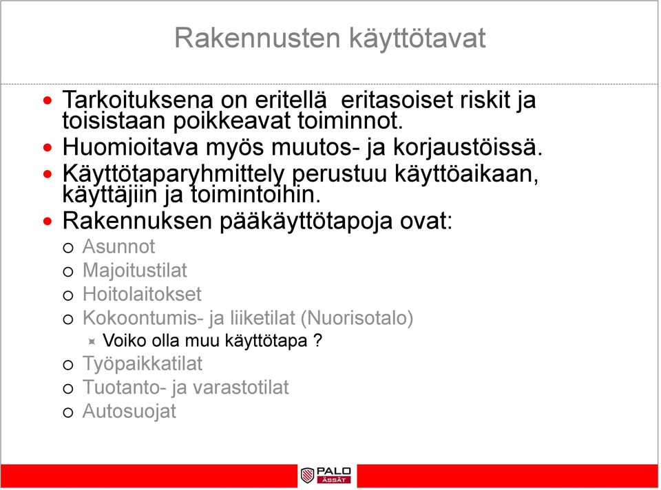 Käyttötaparyhmittely perustuu käyttöaikaan, käyttäjiin ja toimintoihin.