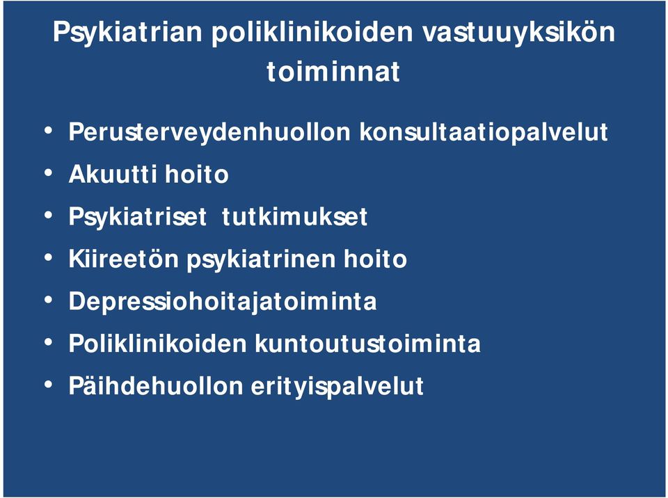 Psykiatriset tutkimukset Kiireetön psykiatrinen hoito