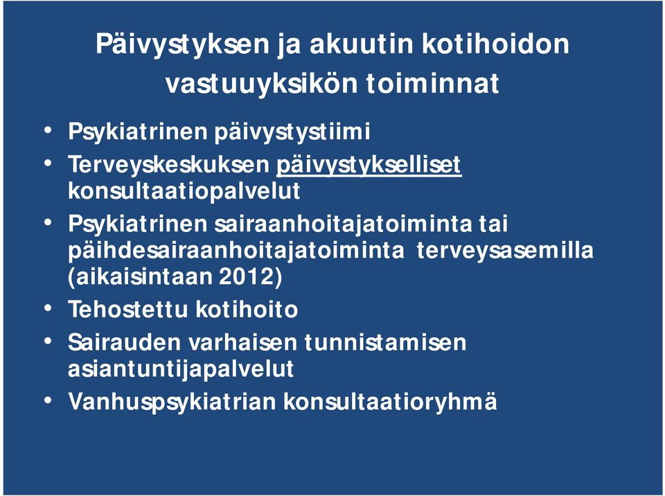 sairaanhoitajatoiminta tai päihdesairaanhoitajatoiminta terveysasemilla (aikaisintaan