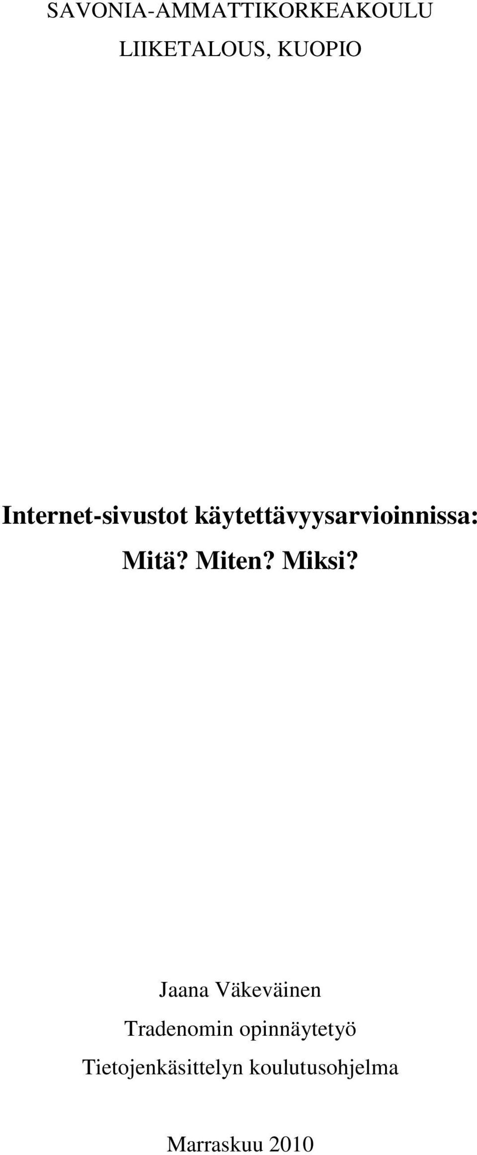 Miten? Miksi?