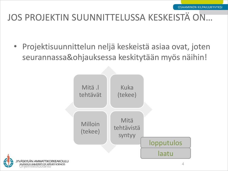 keskitytään myös näihin! Mitä.