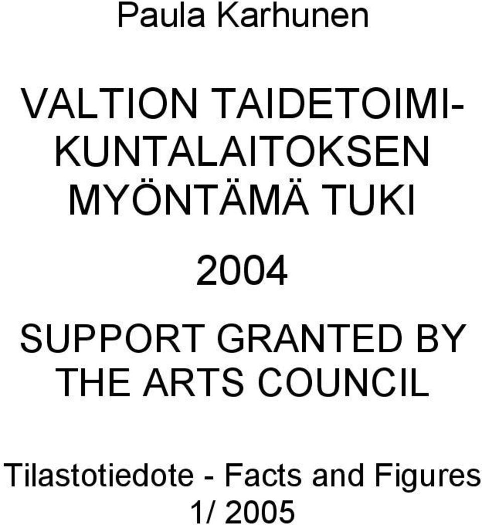 SUPPORT GRANTED BY THE ARTS COUNCIL