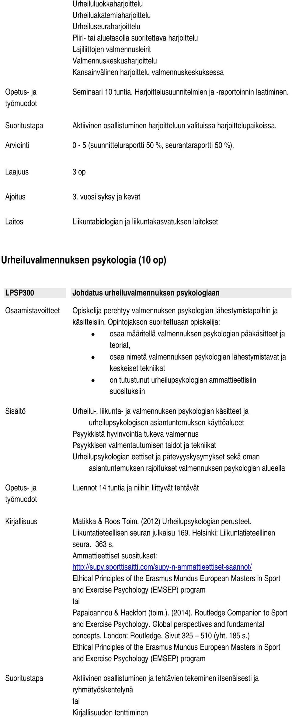 0-5 (suunnitteluraportti 50 %, seurantaraportti 50 %). 3.