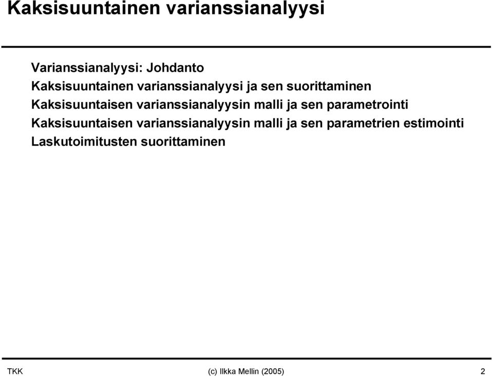 malli ja sen parametrointi Kaksisuuntaisen varianssianalyysin malli ja sen