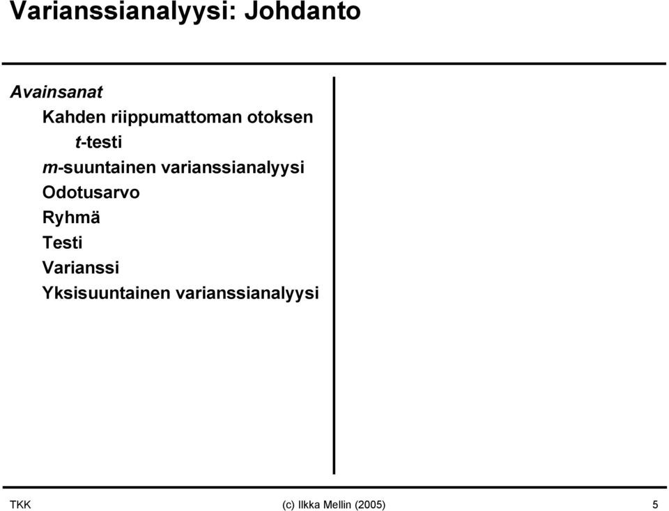 varianssianalyysi Odotusarvo Ryhmä Testi Varianssi