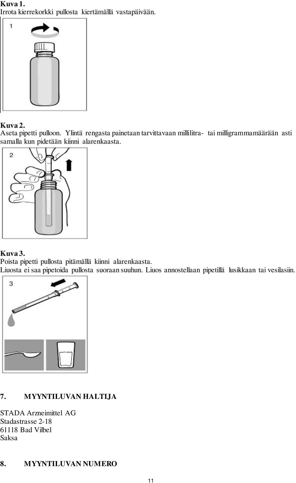 Kuva 3. Poista pipetti pullosta pitämällä kiinni alarenkaasta. Liuosta ei saa pipetoida pullosta suoraan suuhun.