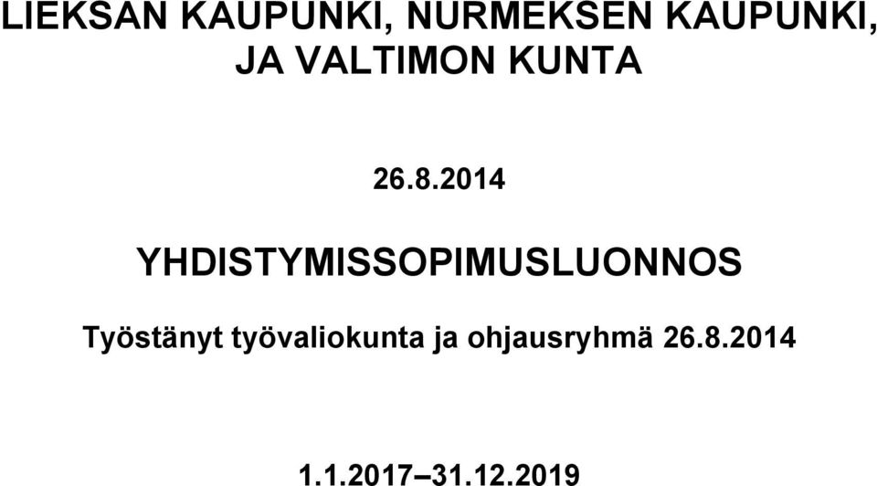 2014 YHDISTYMISSOPIMUSLUONNOS Työstänyt