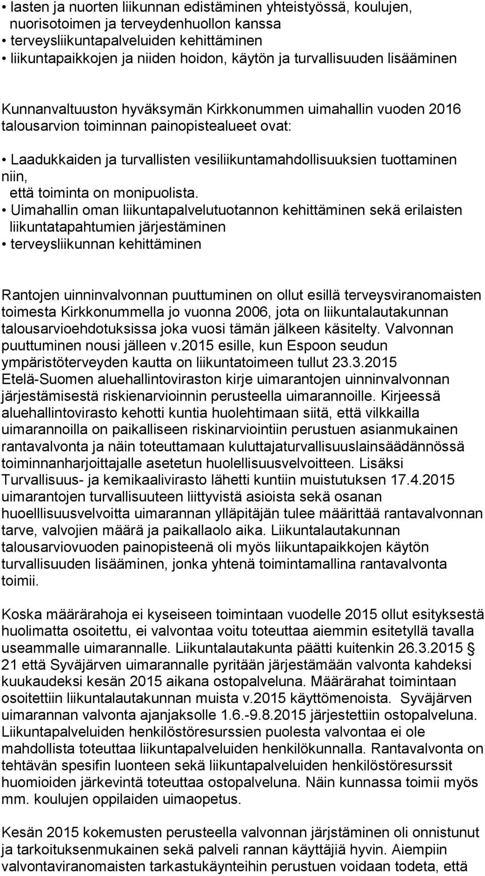 tuottaminen niin, että toiminta on monipuolista.