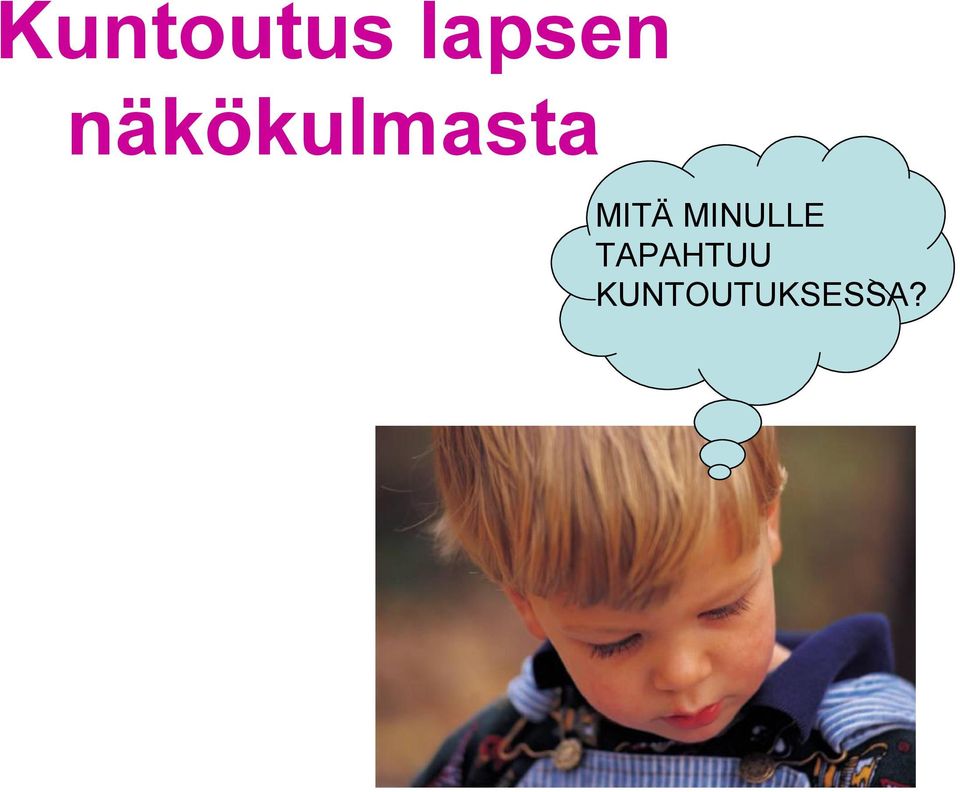 MITÄ MINULLE