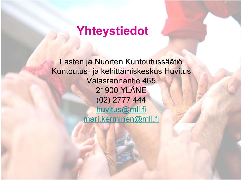 kehittämiskeskus Huvitus Valasrannantie