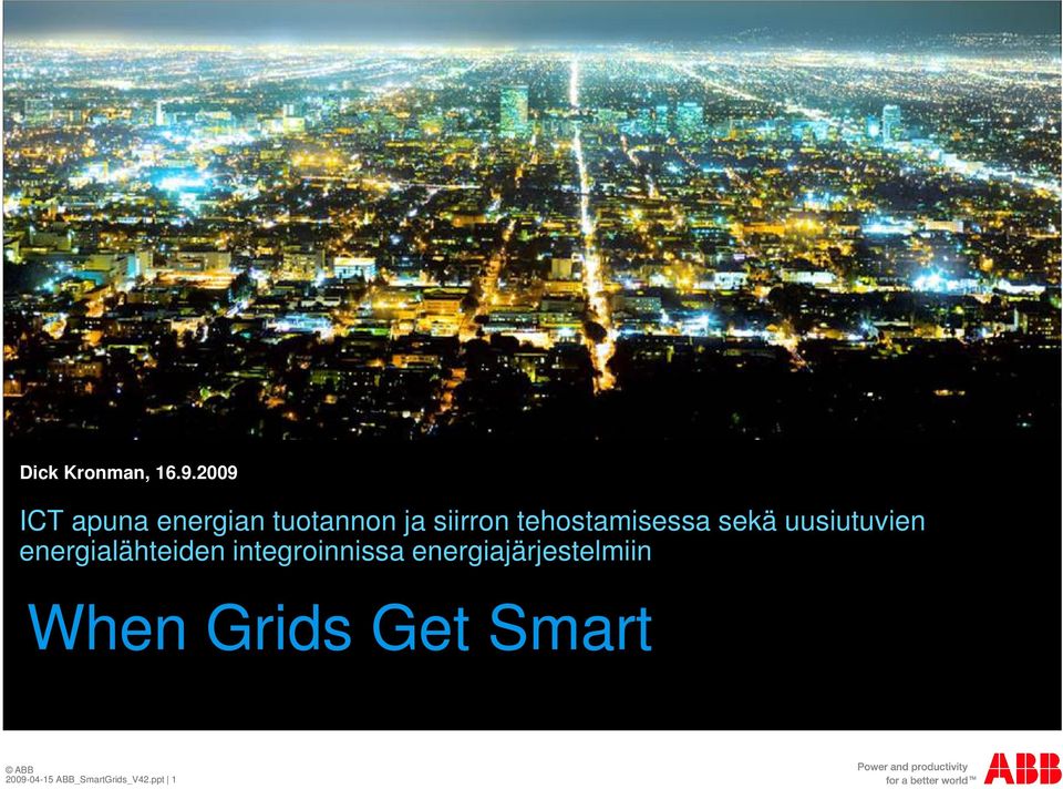 tehostamisessa sekä uusiutuvien energialähteiden