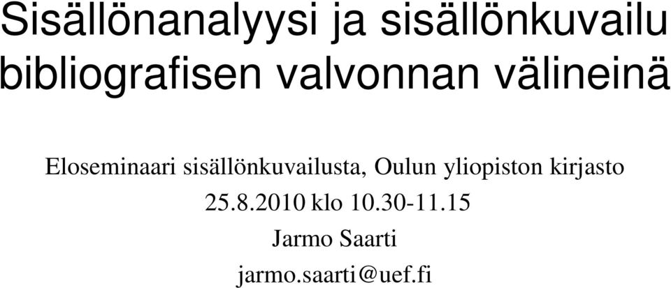 Eloseminaari sisällönkuvailusta, Oulun