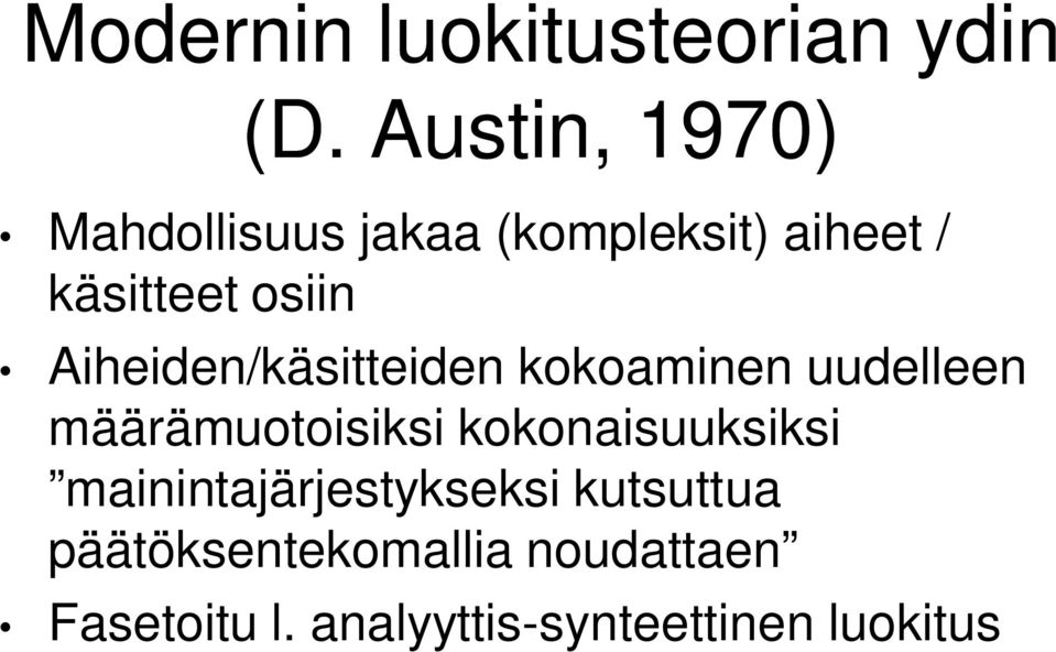 Aiheiden/käsitteiden kokoaminen uudelleen määrämuotoisiksi