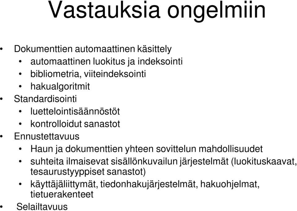 ja dokumenttien yhteen sovittelun mahdollisuudet suhteita ilmaisevat sisällönkuvailun järjestelmät