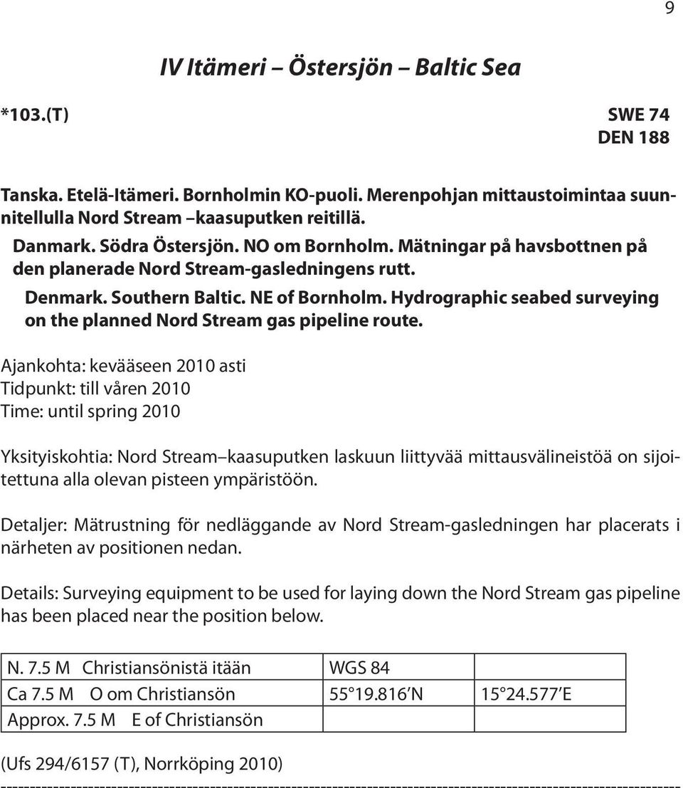 Hydrographic seabed surveying on the planned Nord Stream gas pipeline route.