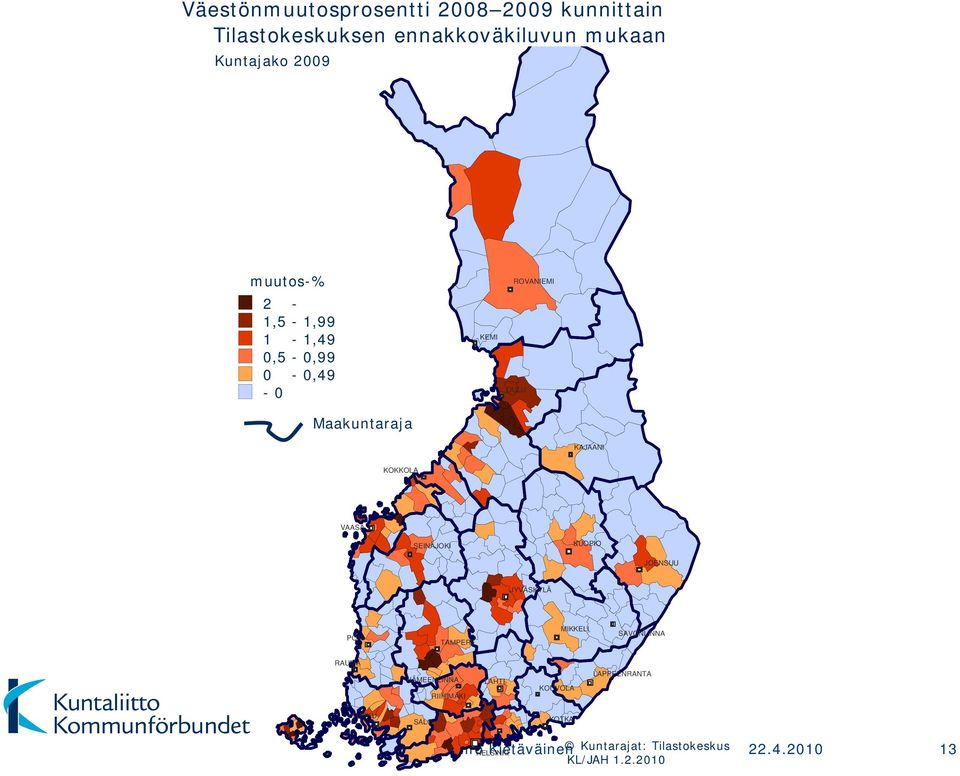 SEINÄJOKI KUOPIO JOENSUU JYVÄSKYLÄ PORI TAMPERE MIKKELI SAVONLINNA RAUMA HÄMEENLINNA RIIHIMÄKI LAHTI