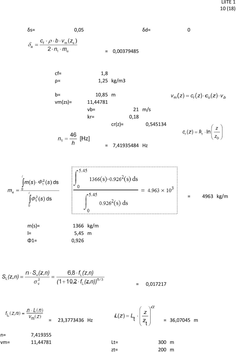 Hz = 4963 kg/m m(s)= 1366 kg/m l= 5,45 m Φ1= 0,926 = 0,017217 =