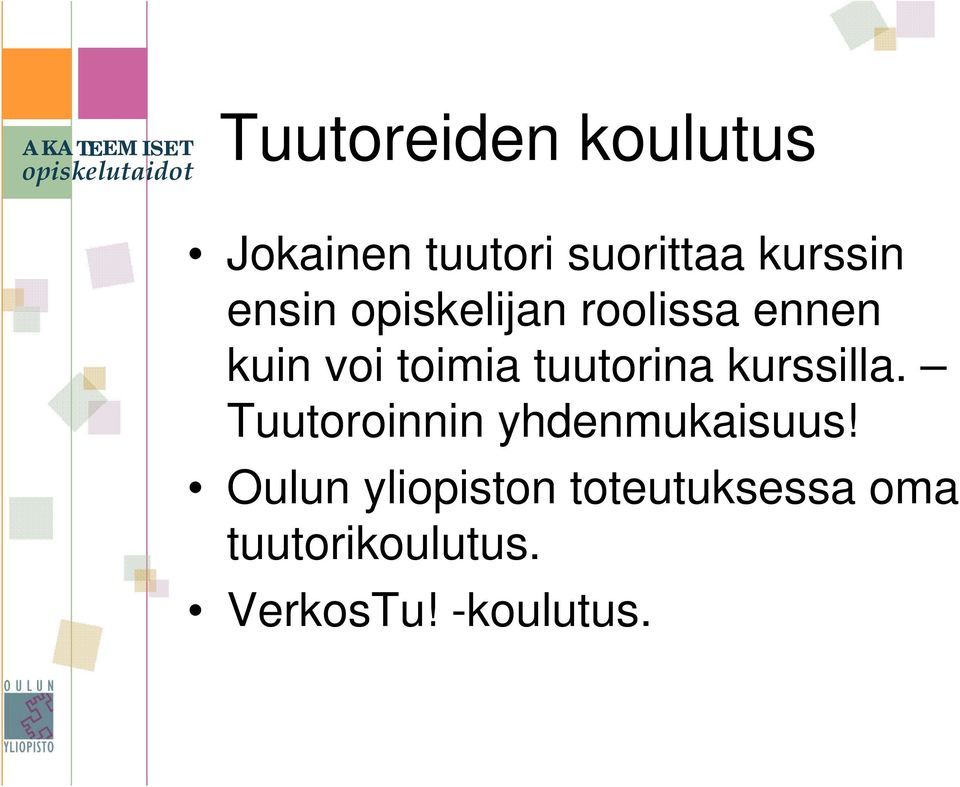 tuutorina kurssilla. Tuutoroinnin yhdenmukaisuus!