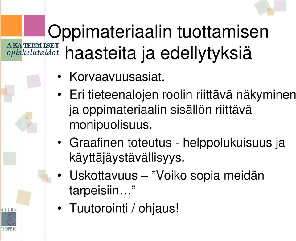 Eri tieteenalojen roolin riittävä näkyminen ja oppimateriaalin sisällön