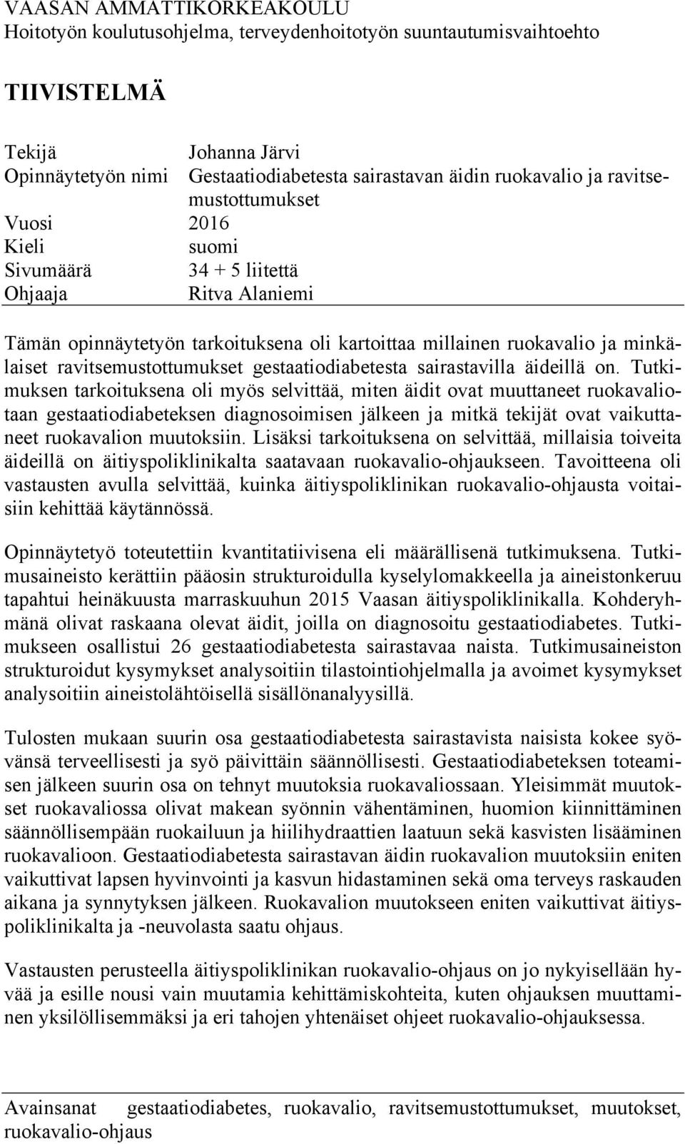 ravitsemustottumukset gestaatiodiabetesta sairastavilla äideillä on.