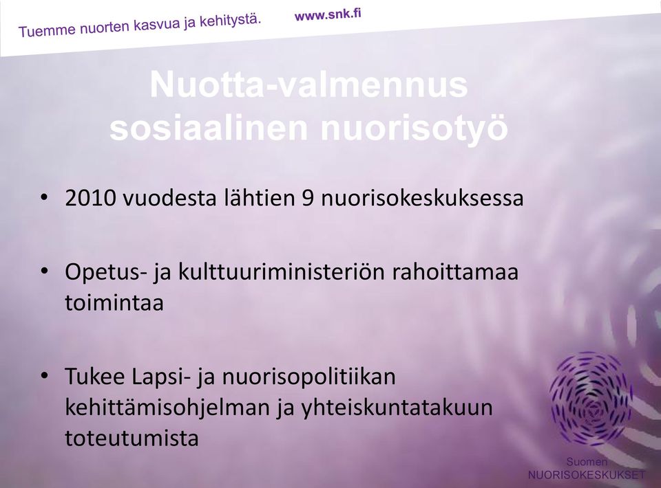 kulttuuriministeriön rahoittamaa toimintaa Tukee Lapsi-