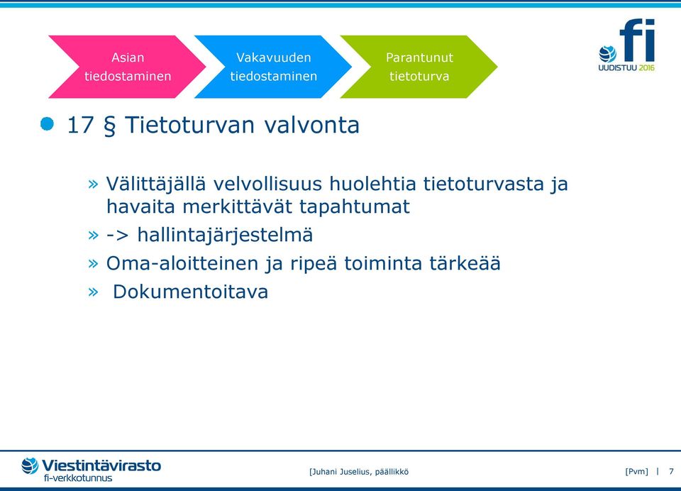 hallintajärjestelmä» Oma-aloitteinen ja ripeä toiminta