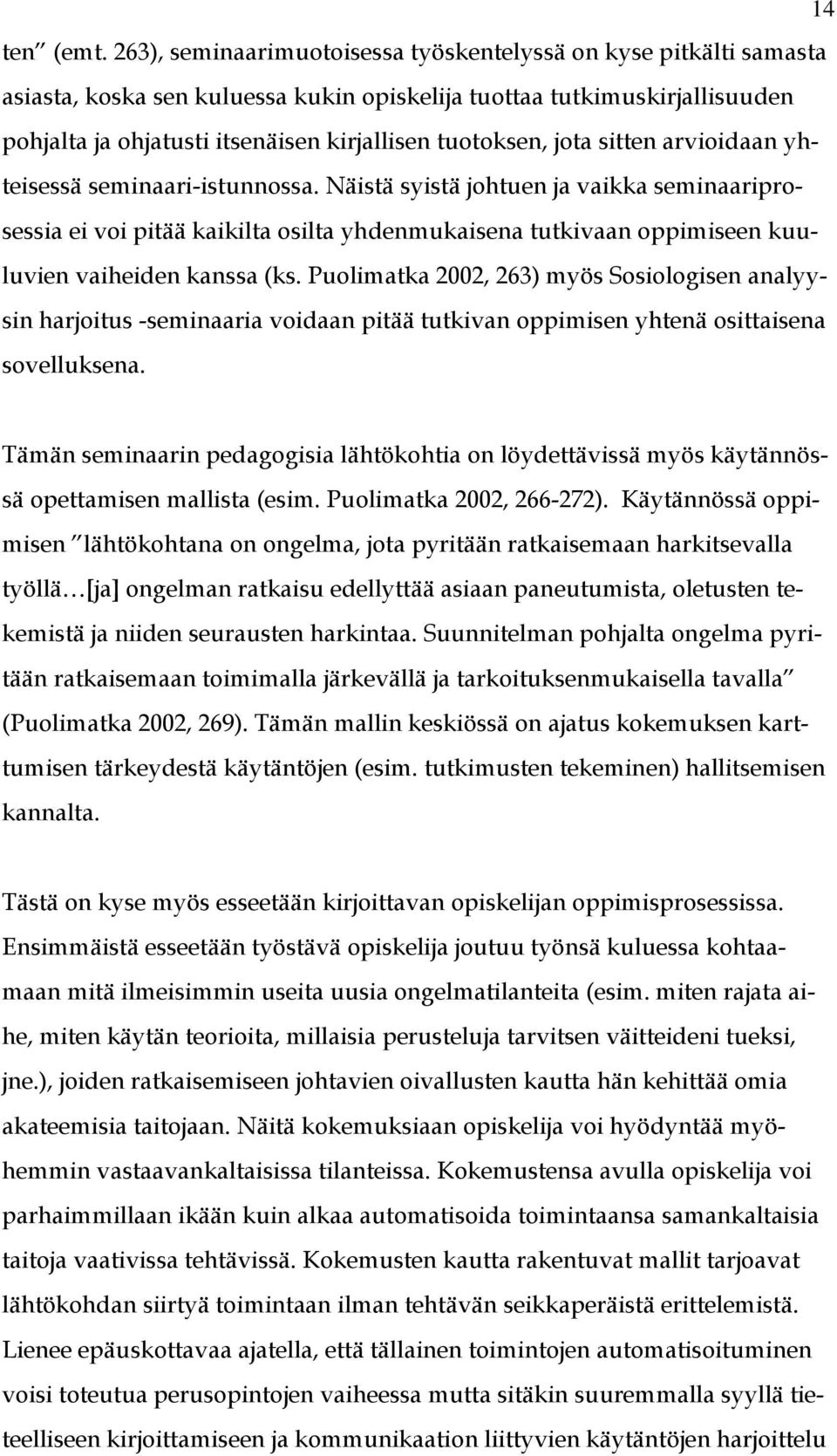 jota sitten arvioidaan yhteisessä seminaari-istunnossa.