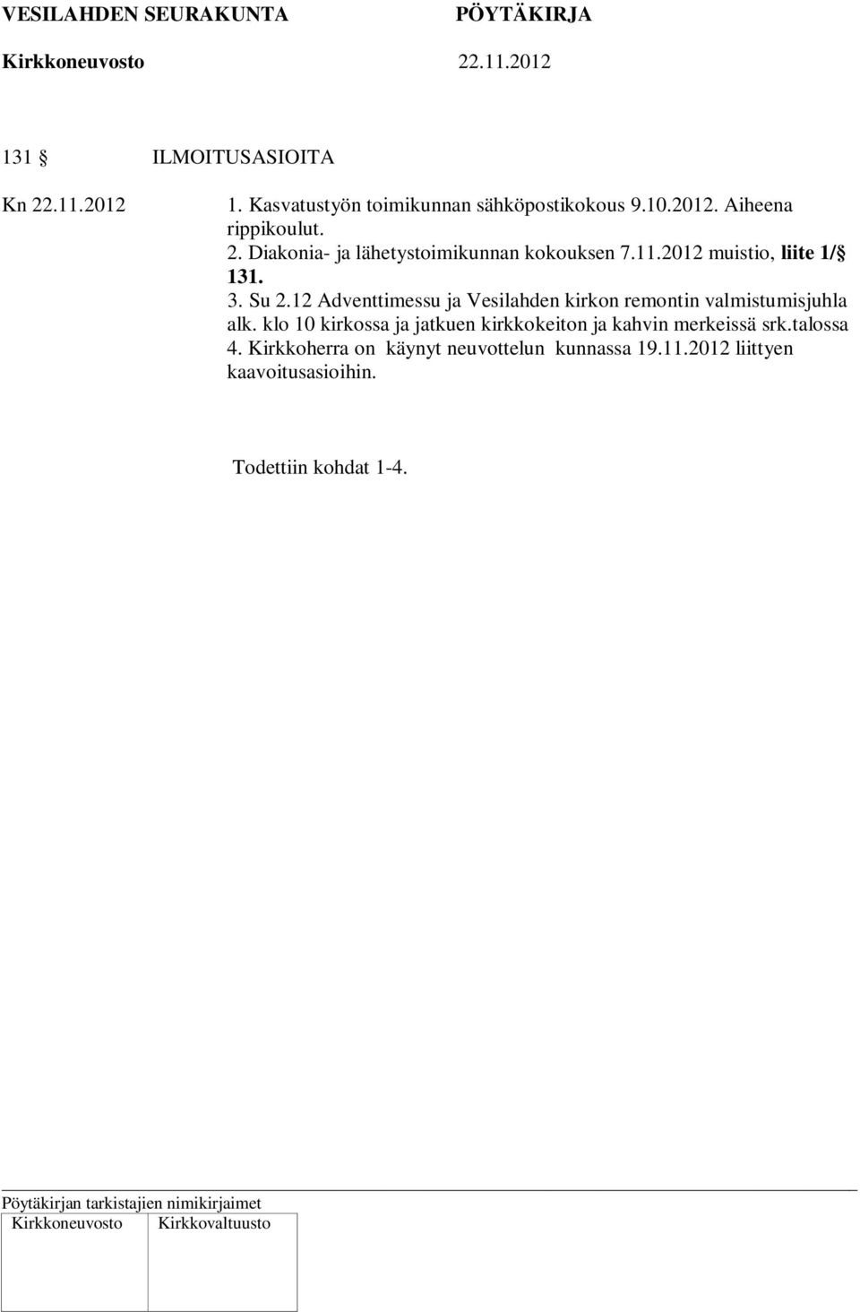 12 Adventtimessu ja Vesilahden kirkon remontin valmistumisjuhla alk.