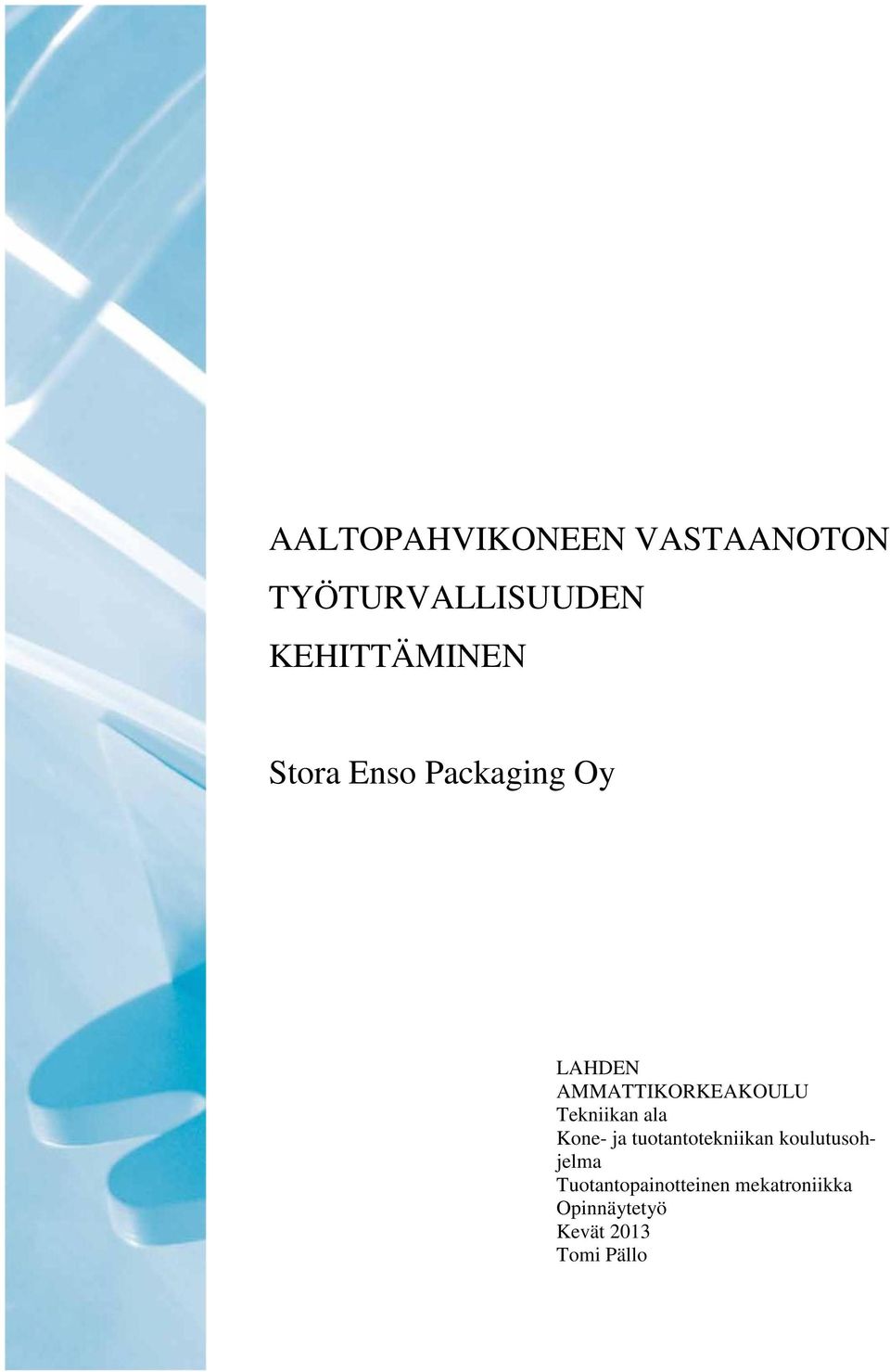 AMMATTIKORKEAKOULU Tekniikan ala Kone- ja