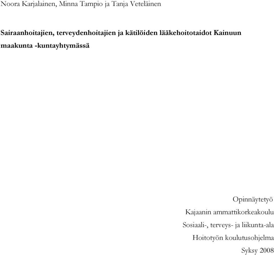 lääkehoitotaidot Kainuun maakunta -kuntayhtymässä Opinnäytetyö