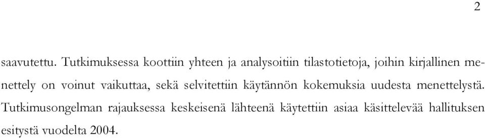 kirjallinen menettely on voinut vaikuttaa, sekä selvitettiin käytännön