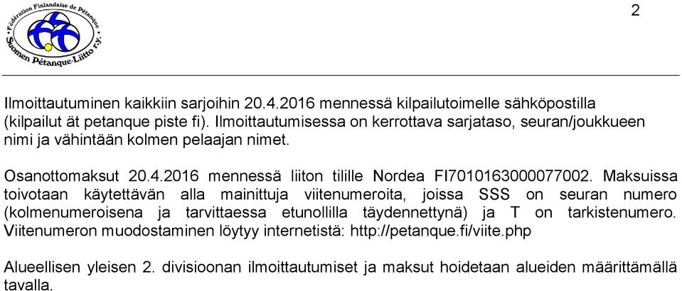 2016 mennessä liiton tilille Nordea FI7010163000077002.