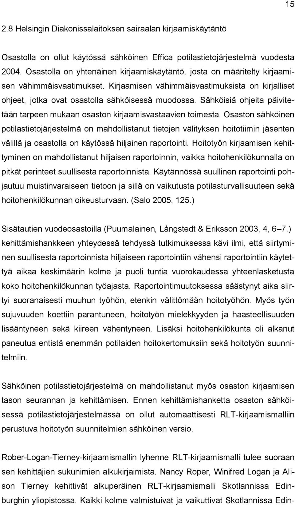 Sähköisiä ohjeita päivitetään tarpeen mukaan osaston kirjaamisvastaavien toimesta.