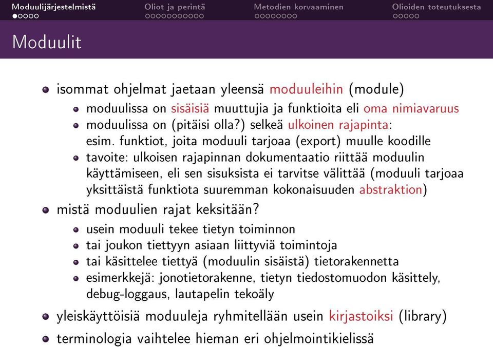 funktiota suuremman kokonaisuuden abstraktion) mistä moduulien rajat keksitään?