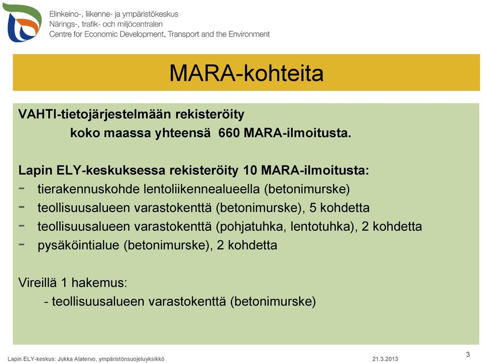 teollisuusalueen varastokenttä (betonimurske), 5 kohdetta - teollisuusalueen varastokenttä (pohjatuhka,