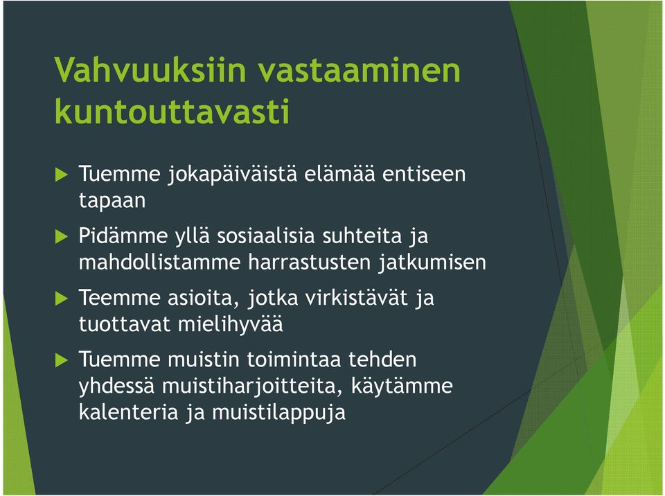 jatkumisen Teemme asioita, jotka virkistävät ja tuottavat mielihyvää Tuemme