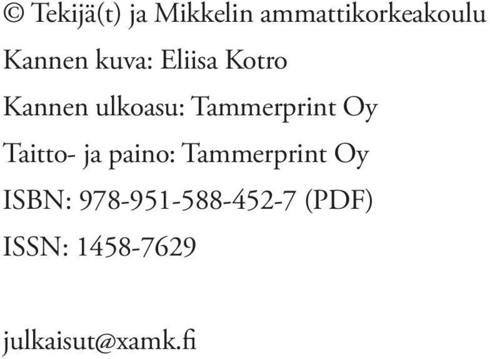 Oy Taitto- ja paino: Tammerprint Oy ISBN: