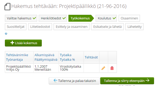 2.11.2016 14 4.3. Työkokemus Lisää työkokemus painamalla Lisää työkokemus -painiketta. Täytä tarvittavat kentät ja paina Lisää -painiketta.