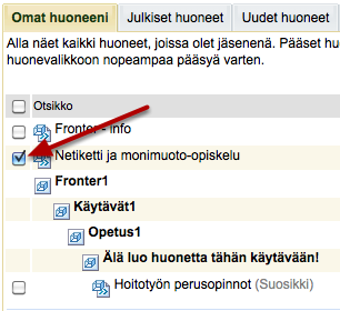 Huoneen lisääminen alasvetovalikon Suosikkihuoneisiin Voit lisätä ja poistaa vasemman yläkulman alasvetovalikossa olevia suosikkihuoneita.