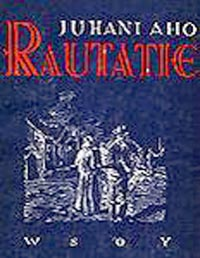 Rautatie, by Juhani Aho 1 Rautatie, by Juhani Aho The Project Gutenberg EBook of Rautatie, by Juhani Aho This ebook is for the use of anyone anywhere at no cost and with almost no restrictions