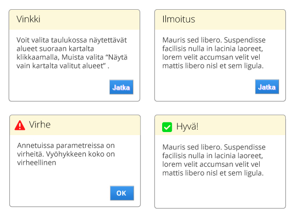 Komponentit Ilmoitukset Ilmoitusviestejä on neljää tyyppiä: Vinkki Geneerinen ilmoitus Virhe Onnistuminen Onnistumisilmoitus näytetään ruudulla vain 3 sekunnin ajan, mutta virhe, vinkki ja